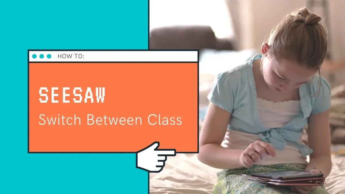 Manage your Seesaw classes over time: archiving and unarchiving – switching from ClassDojo to Seesaw